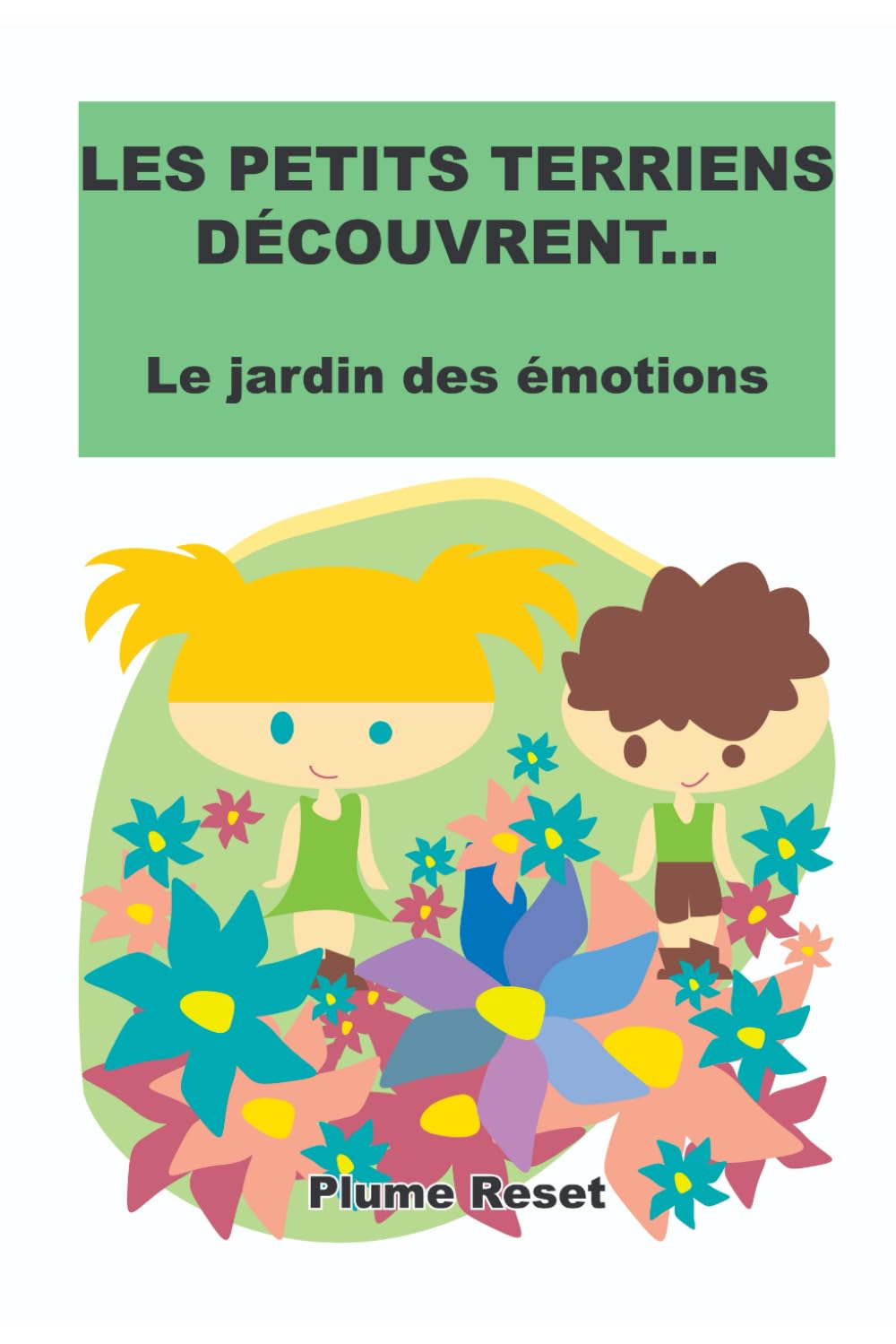 

Les petits terriens découvrent…: Le jardin des émotions (Les aventures de petit terrien et petite terrienne) (French Edition)