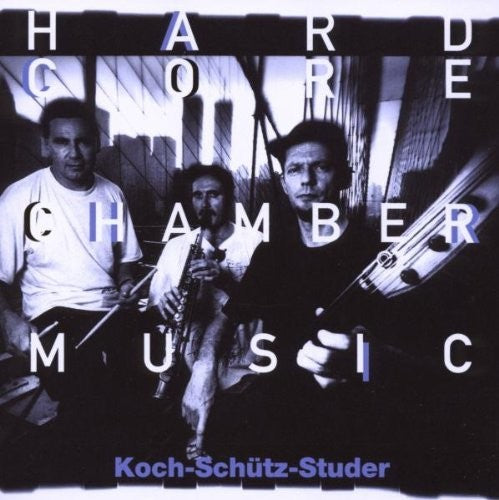 

CD диск Koch / Schutz / Studer: Hardcore Chambermusic