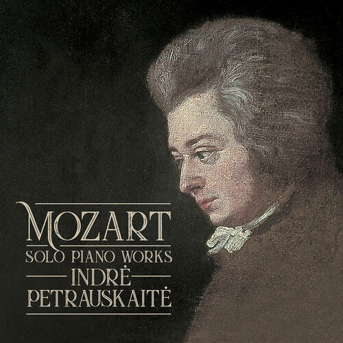 

CD диск Mozart / Indre Petrauskaite: Solo Piano Works