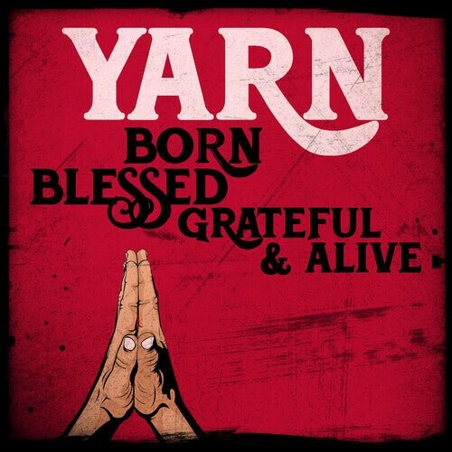 

Виниловая пластинка Yarn - Born Blessed Grateful & Alive