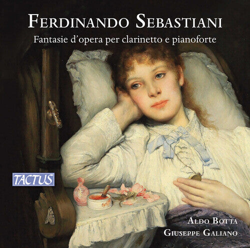 

CD диск Sebastiani / Galiano / Botta: Fantasie D'opera Per Clarinetto E Pianoforte