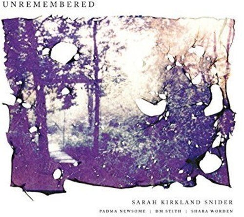 

Виниловая пластинка Snider, Sarah Kirkland / Newsome, Padma / Stith, Dm - Unremembered