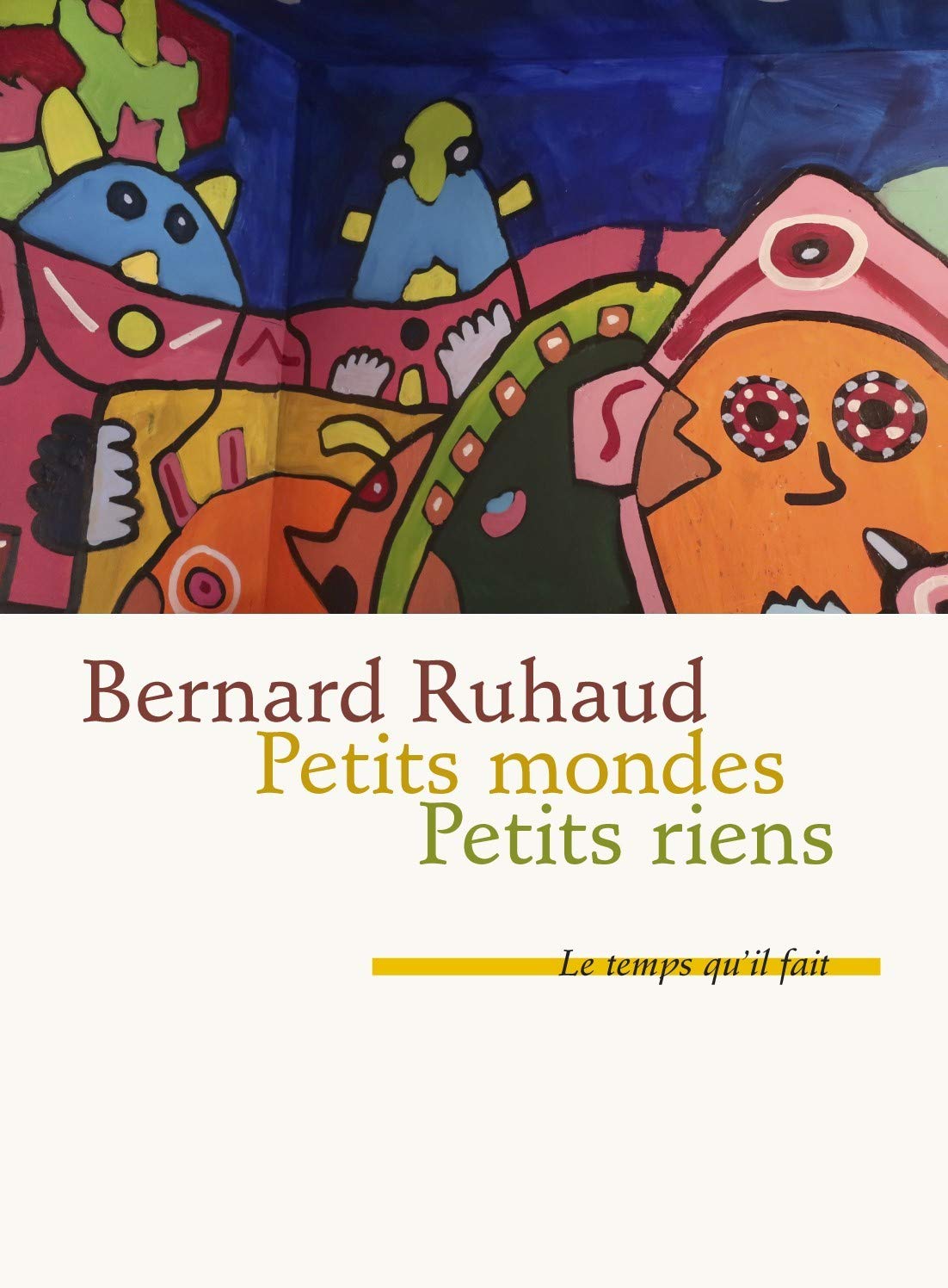 

Petits mondes: suivis de Petits riens (TEMPS IL FAIT)