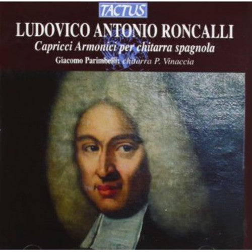 

CD диск Roncalli / Parimbelli: Harmonic Caprices for Spanish Guitar