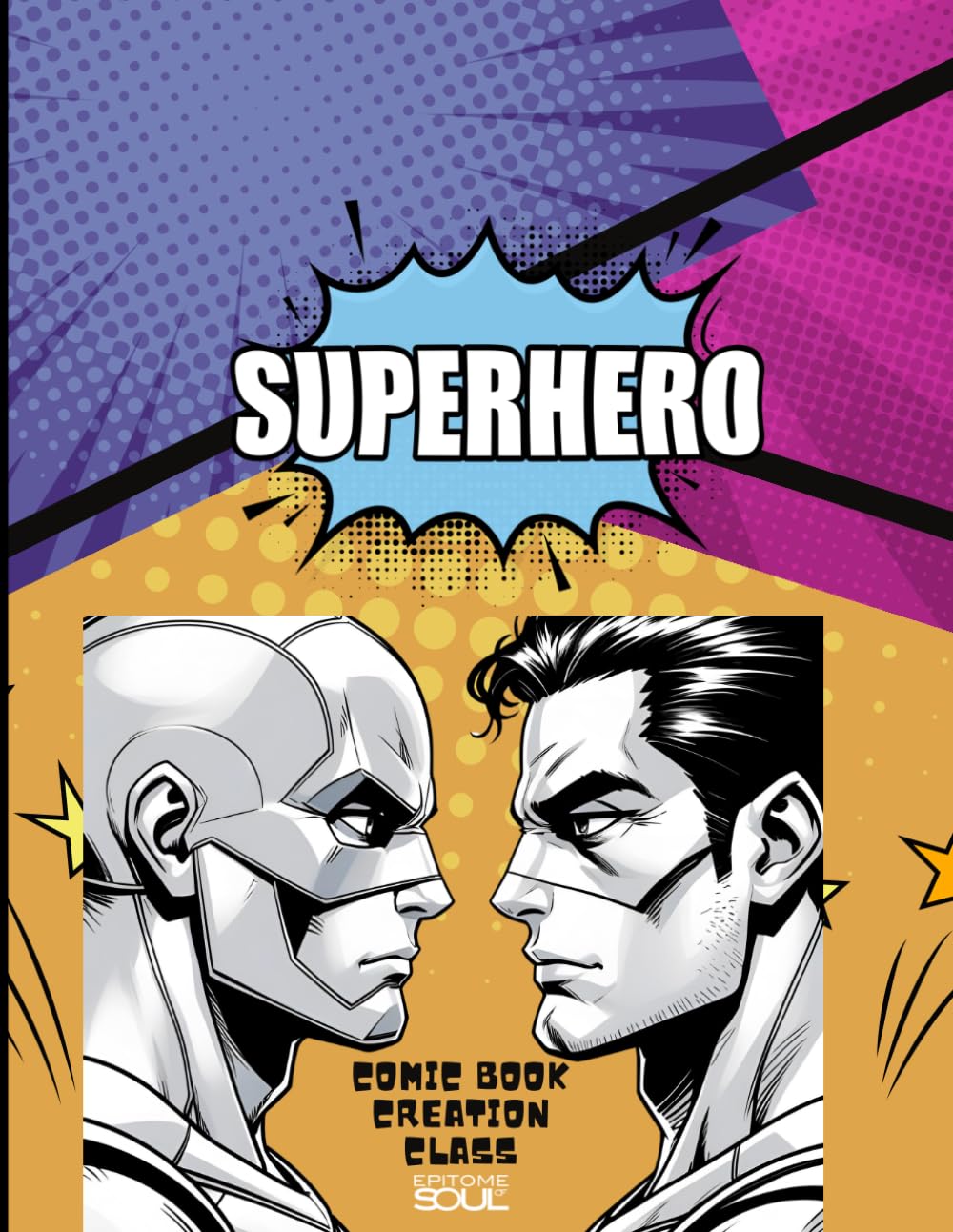 

Comic Book Creation Book: Arts Unboxed with Epitome of Soul (Independently published)