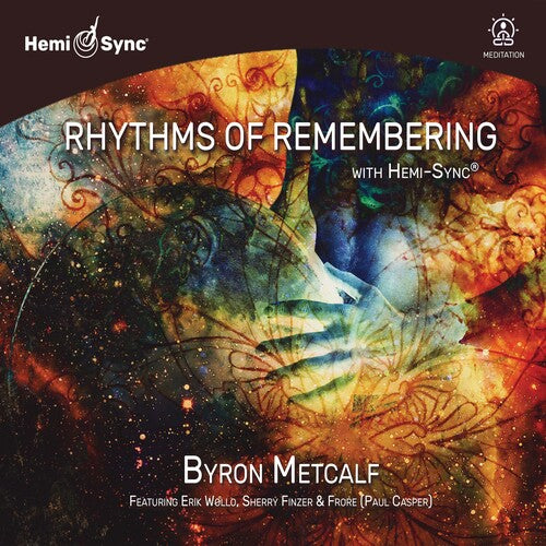 

CD диск Metcalf, Byron: Rhythms Of Remembering With Hemi-sync