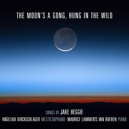 

CD диск Heggie / Kirchschlager, Angelika: Moon's a Gong Hung in the Wild