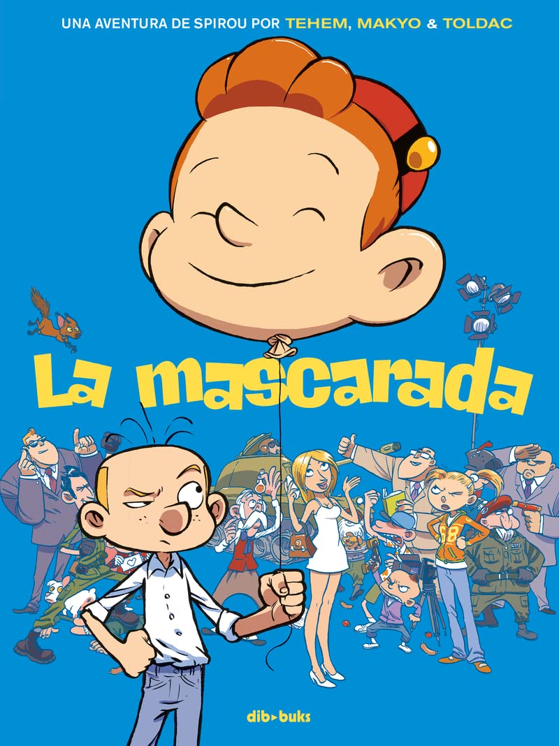 

La mascarada. Una aventura de Spirou por Tehem, Makyo & Toldac (Dibbuks)