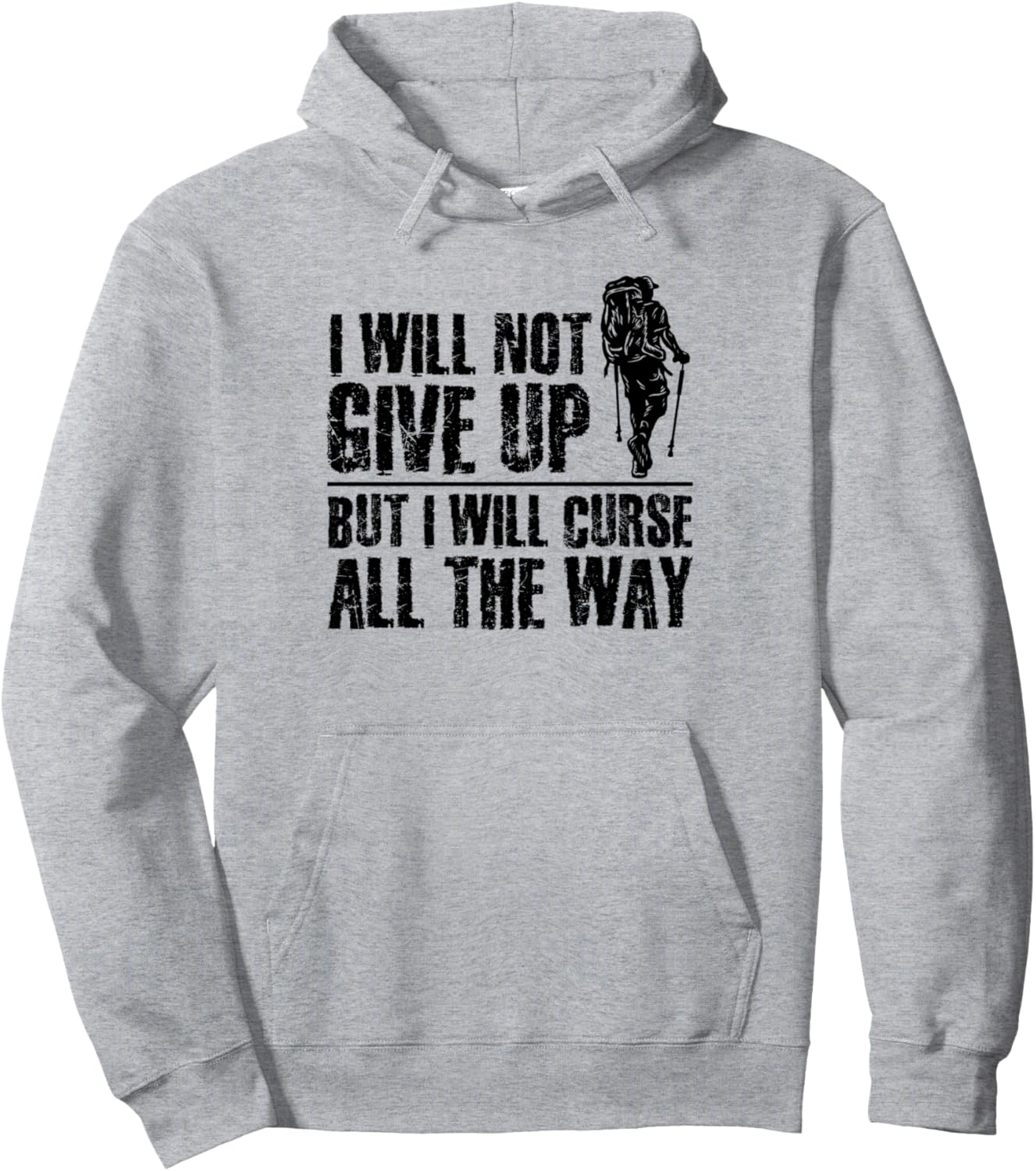

Я не сдамся, но буду продолжать проклинать тебя. Худи для походов Hiking Gift Idea Hiker Outdoor Trekking Nature, серый