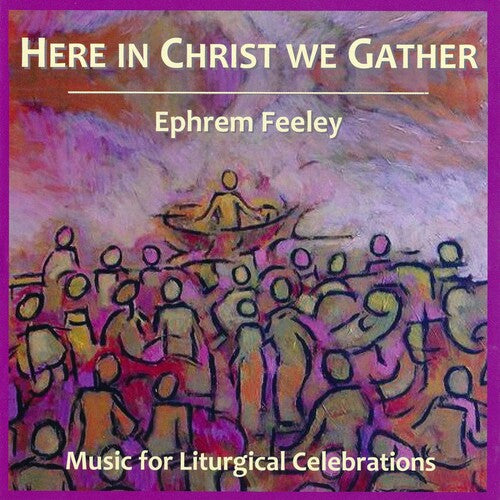 

CD диск Feeley: Here in Christ We Gather