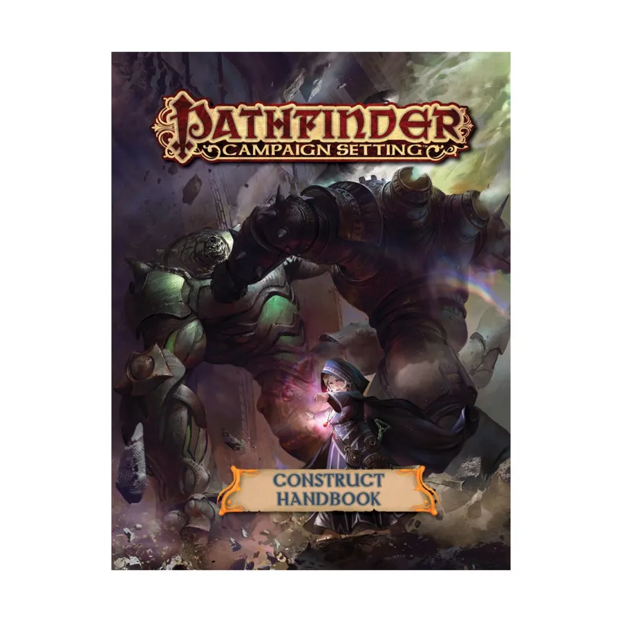 

Construct Handbook, Pathfinder Roleplaying Game (1st Edition) - Campaign Setting - Core & Assorted, мягкая обложка