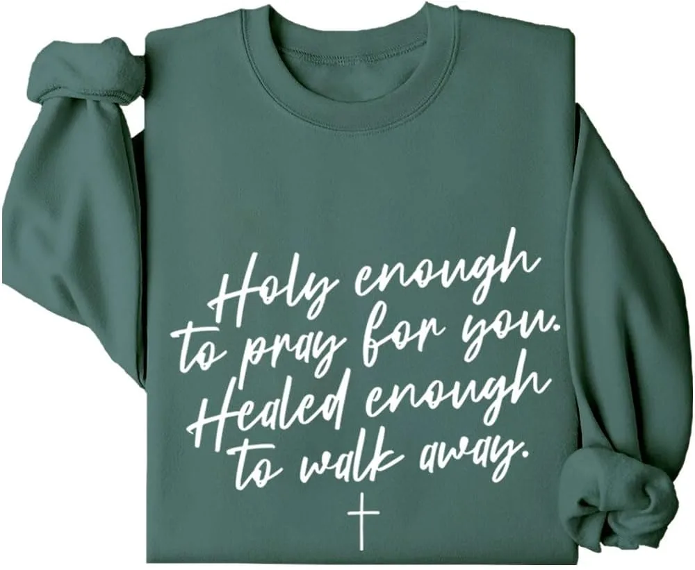 

Свитшот Holy Enough To Pray For You и худи Healed Enough To Move Forward Relliot