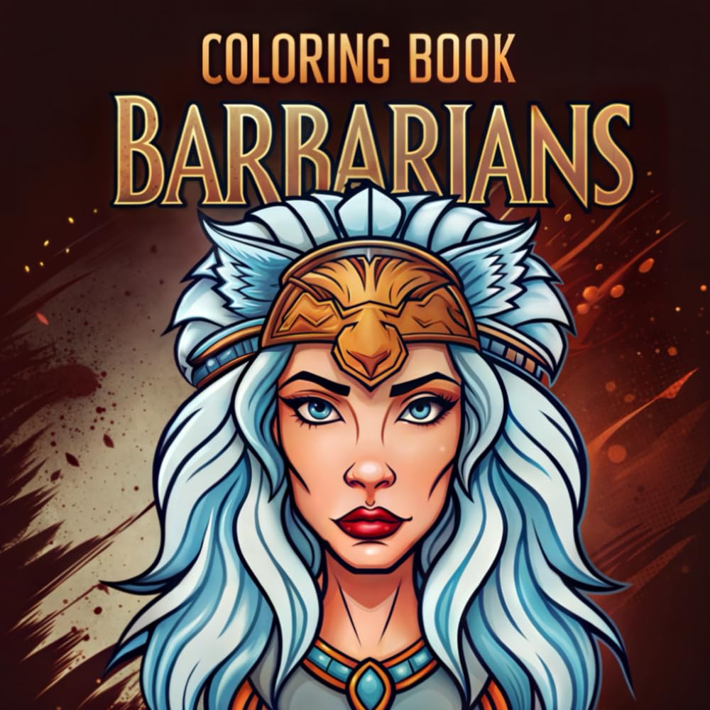 

Barbarians: Coloring Book: 50 Unique Illustrations of Fearless Warriors and Legendary Fighters (Independently published)