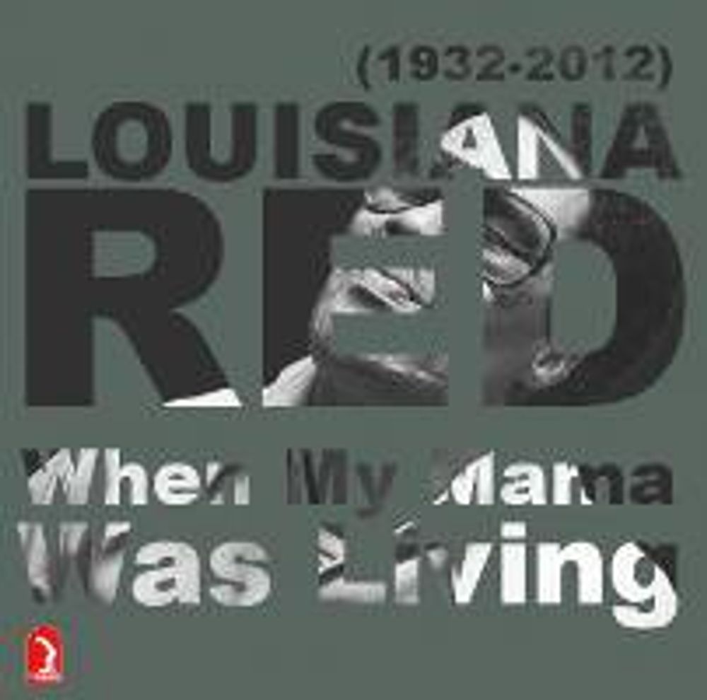 

Диск CD When My Mama Was Living - Louisiana Red, Peg Leg Sam, Lefty Dizz