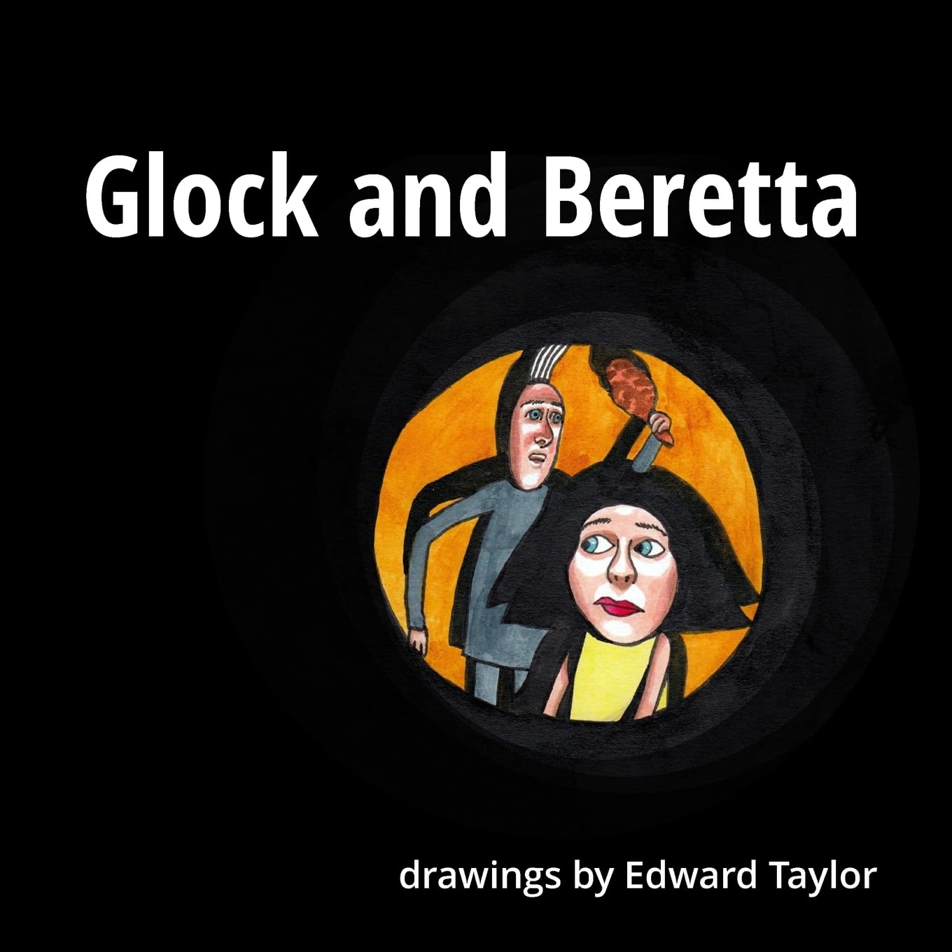 

Glock and Beretta: Drawings by Edward Taylor (CreateSpace Independent Publishing Platform)