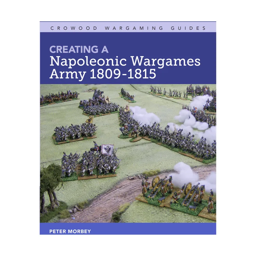 

Создание наполеоновской армии военных игр 1809-1815 гг., Modelling Books (Crowood Press)