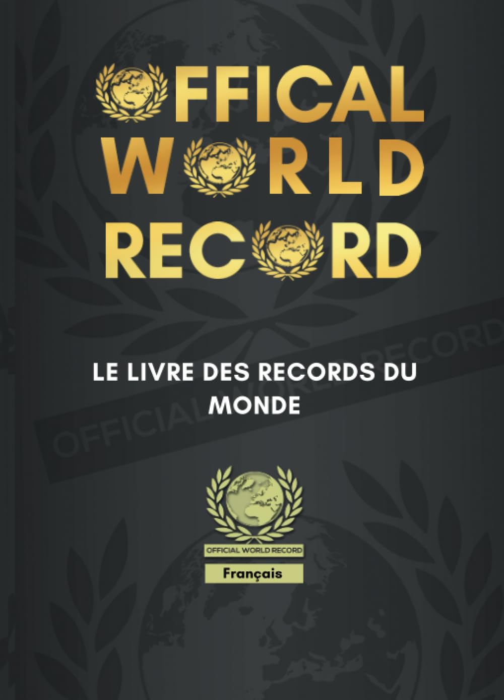 

LE LIVRE DES RECORDS DU MONDE (French Edition) (Independently published)