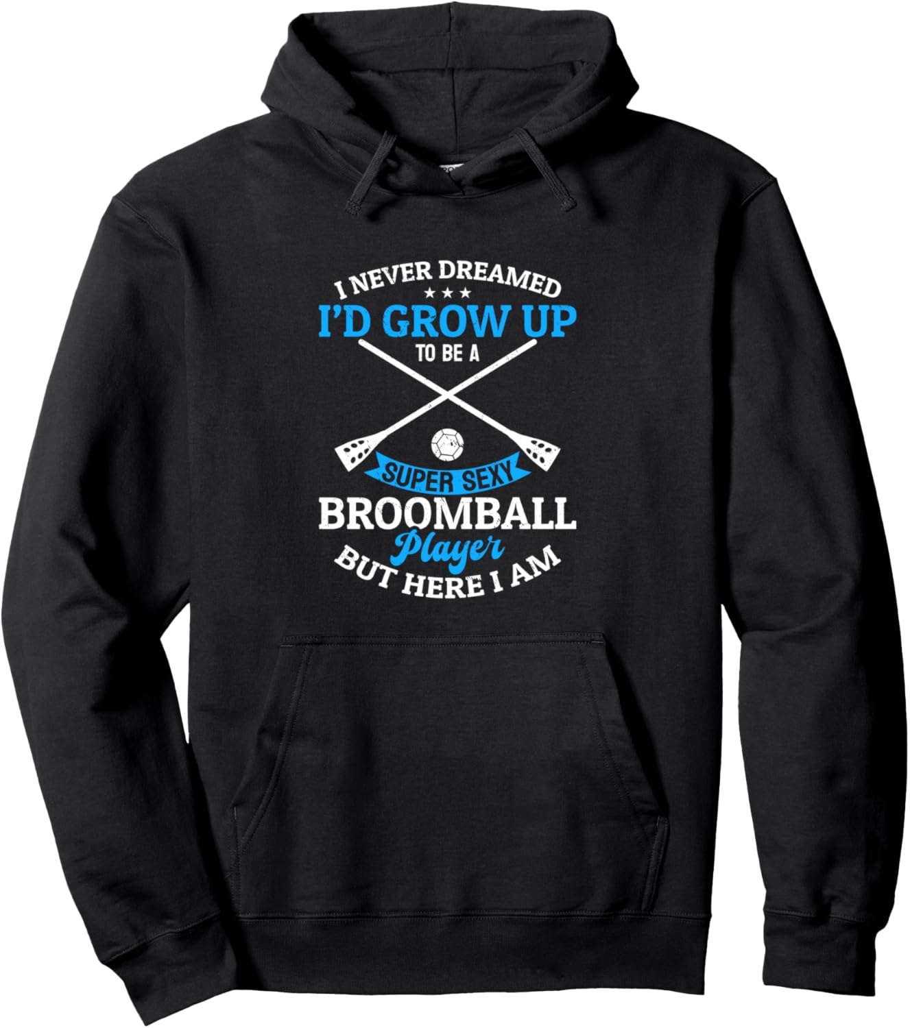 

Broomball Saying - Супер сексуальная толстовка с капюшоном для брумболиста Funny Broomball Quotes Broomball Sport, черный