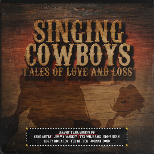 

CD диск Singing Cowboys: Tales of Love & Loss / Various: Singing Cowboys: Tales of Love & Loss / Various