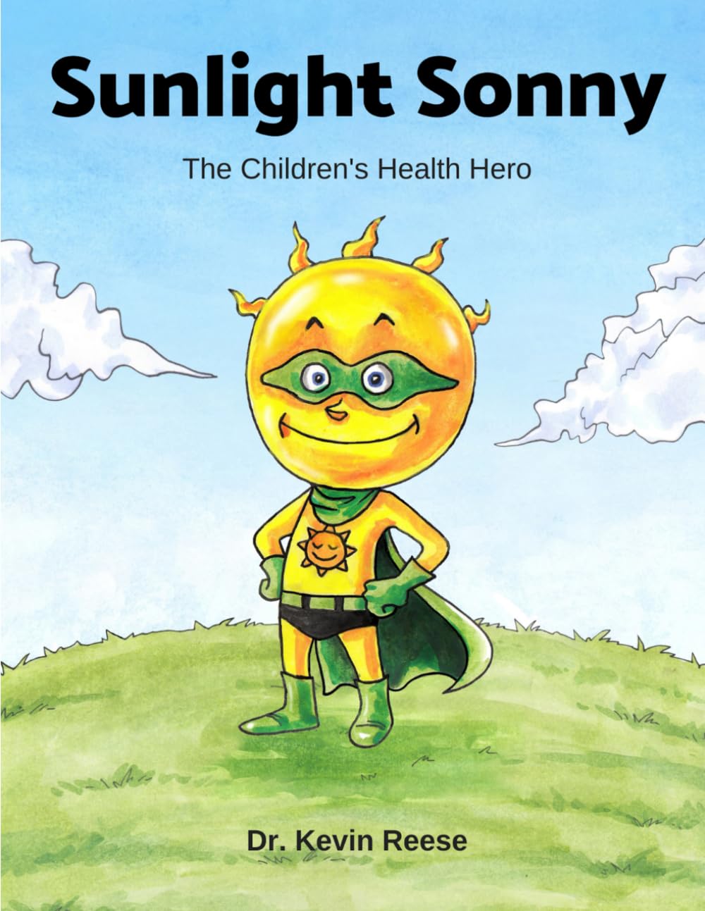 

Sunlight Sonny: The children's Health Hero (Seven Thirty Enterprises)