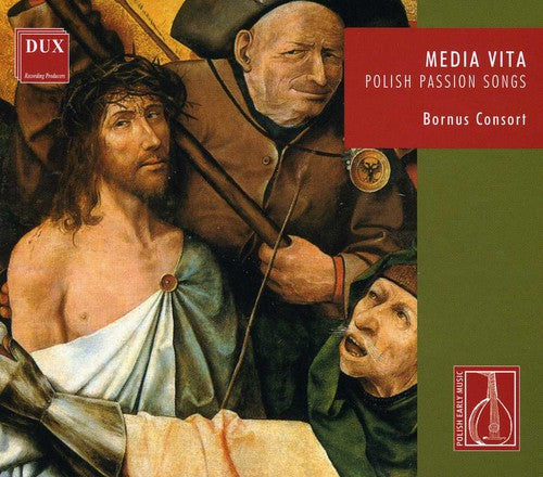 

CD диск Bornus Consort: Media Vita: Polish Passion Songs