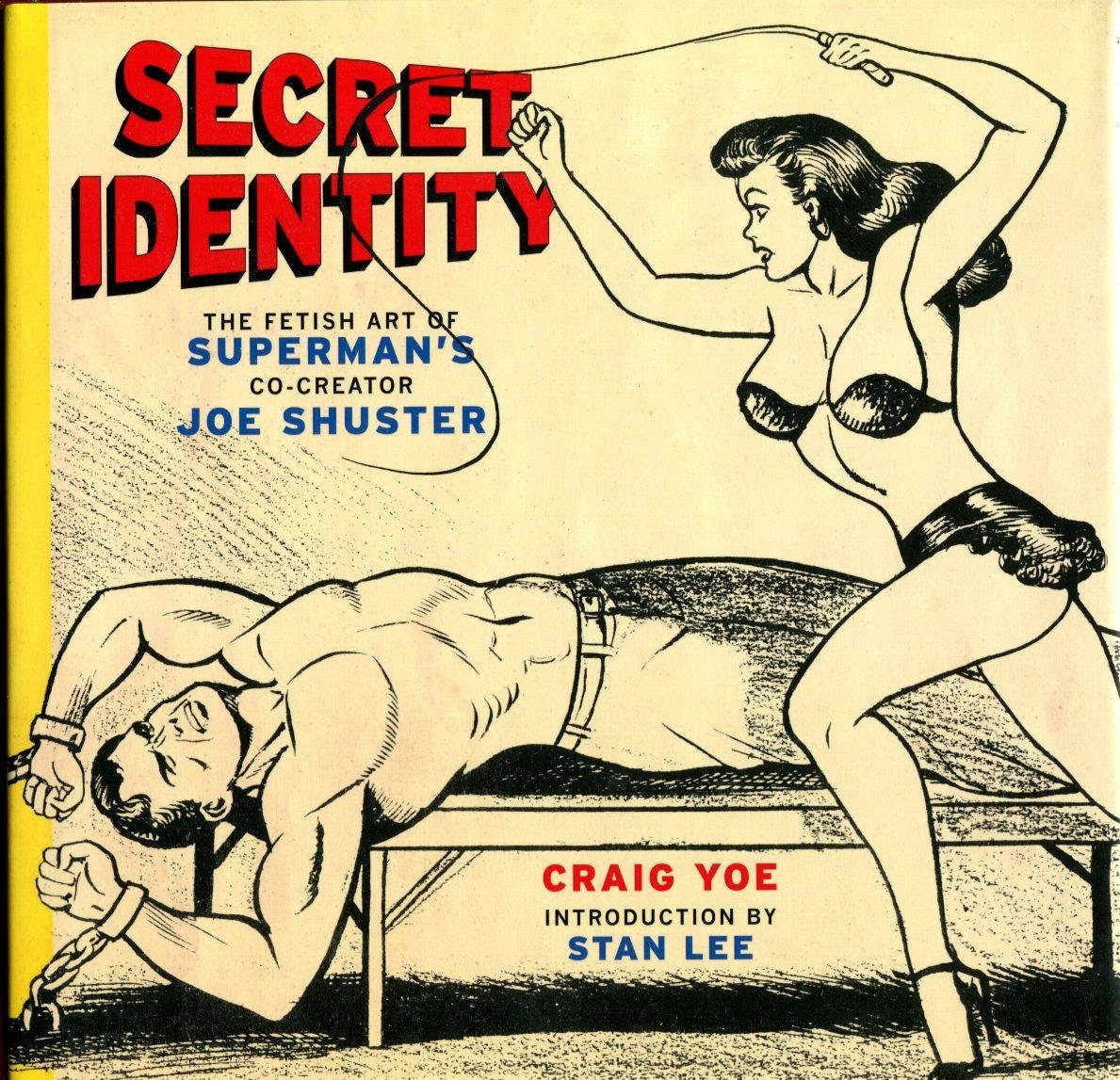 

Secret Identity: The Fetish Art of Superman's Co-Creator Joe Shuster (Harry N. Abrams)