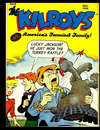 

The Kilroys #15: Golden Age Teen Humor Comic 1949 - America's Funniest Family! (CreateSpace Independent Publishing Platform)