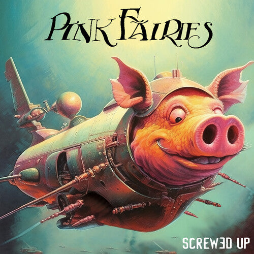 

Виниловая пластинка Pink Fairies: Screwed Up - PINK