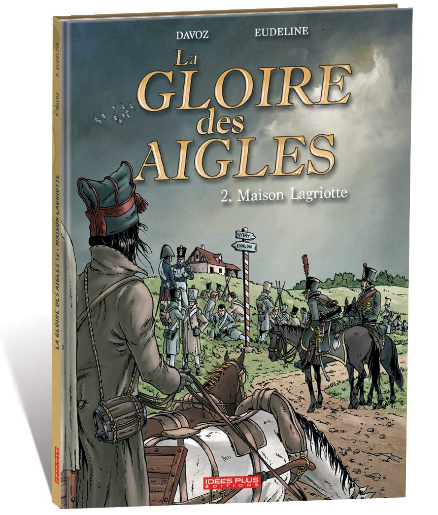 

Gloire des Aigles (La) T02: Maison Lagriotte (IDEESPLUS)
