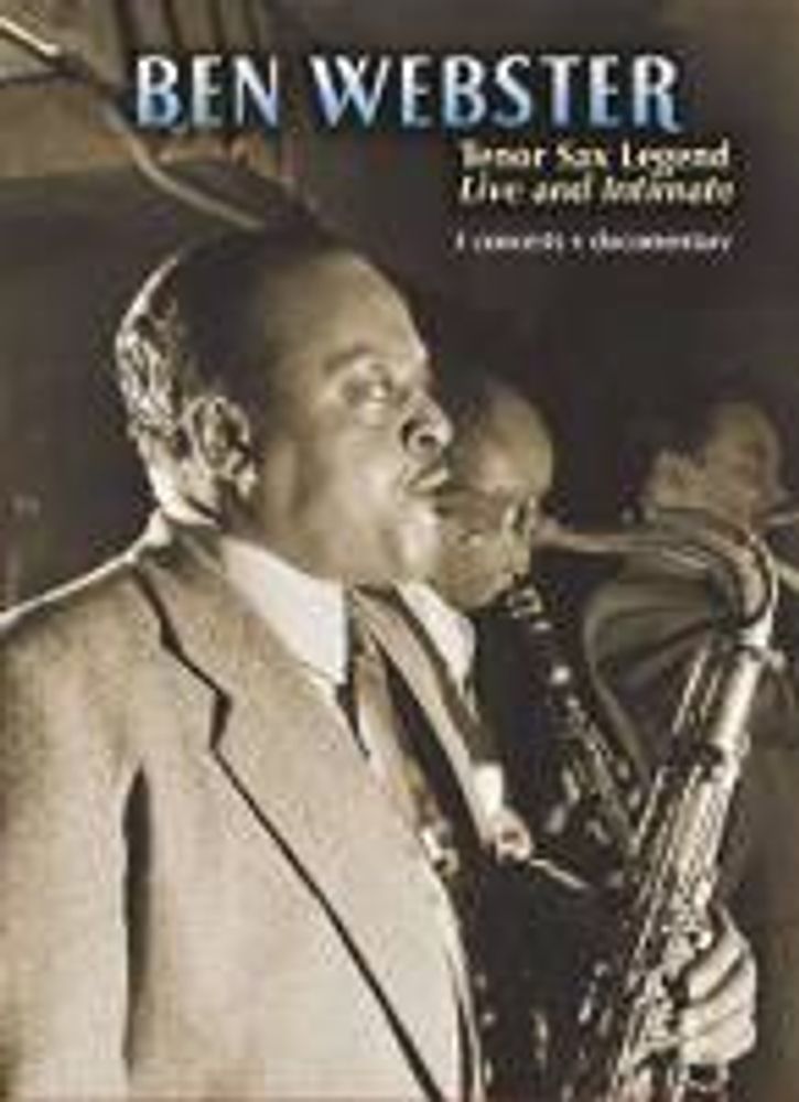 

Диск DVD Ben Webster: Tenor Sax Legend, Live and Intimate