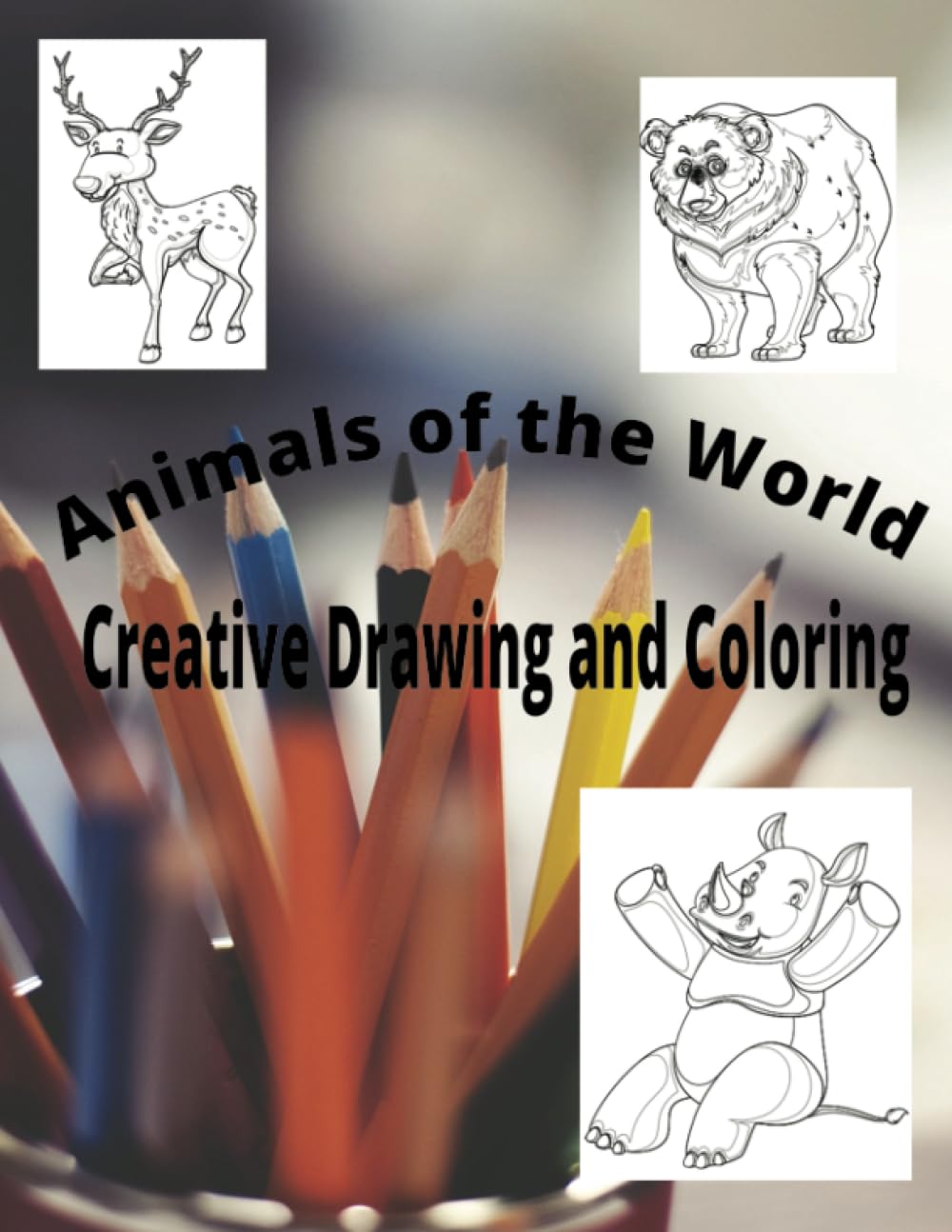 

Animals of the World: Creative Drawing and Coloring (Independently published)