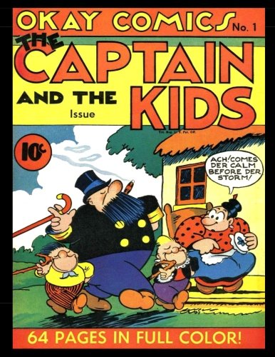 

Okay Comics #1: Golden Age Humor Comic 1940 - The Captain and the Kids (CreateSpace Independent Publishing Platform)