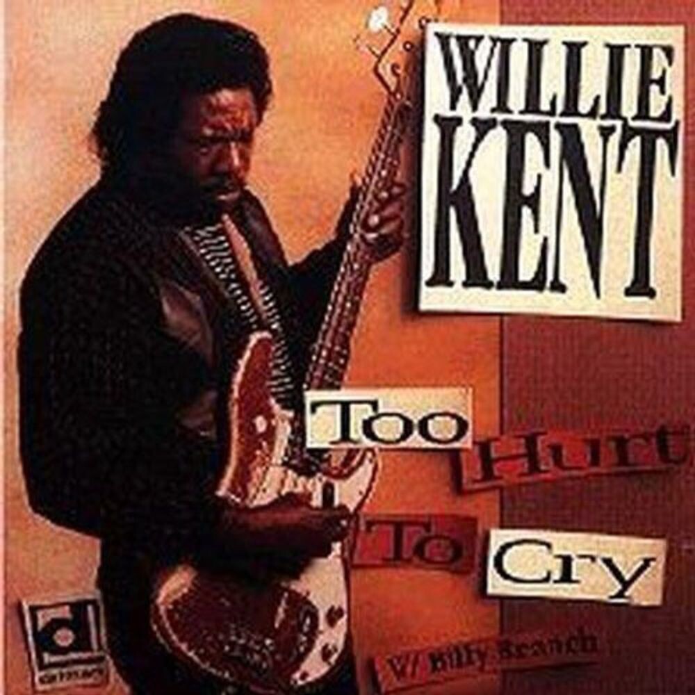 

Диск CD Too Hurt To Cry - Willie Kent