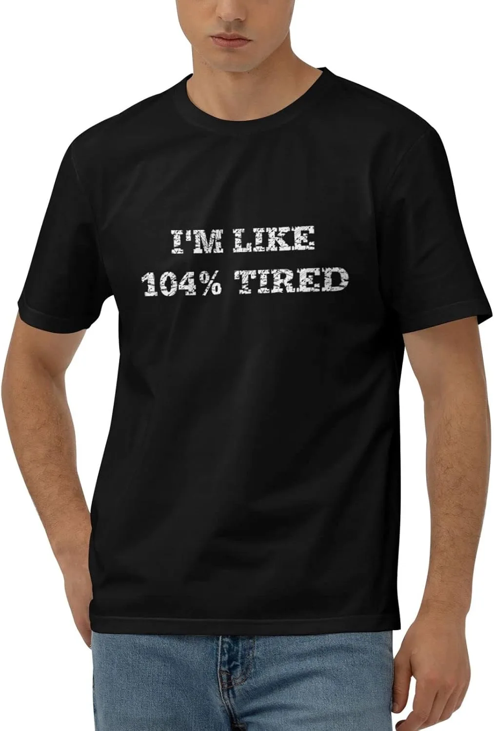 

Футболка Funny Shirts for Men I'm Like 104% Tired ADWD