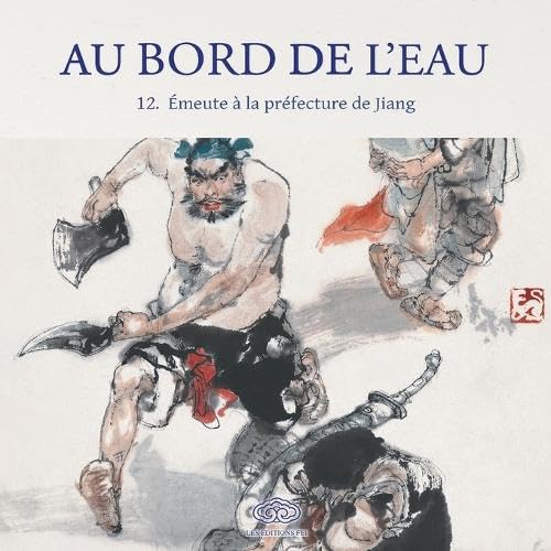 

Au Bord de l'Eau Émeute à la préfecture de Jiang/大闹江州 (Les Editions Fei)