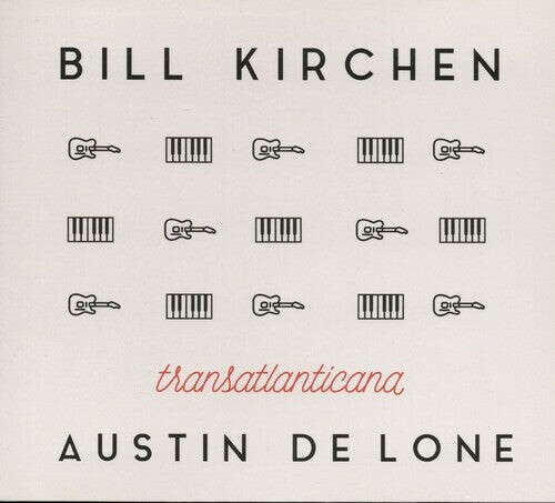 

CD диск Kirchen, Bill / De Lone, Austin: Transatlanticana (Uk Edition)