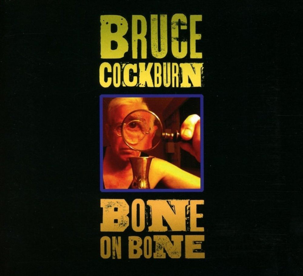 

Диск CD Bone On Bone - Bruce Cockburn