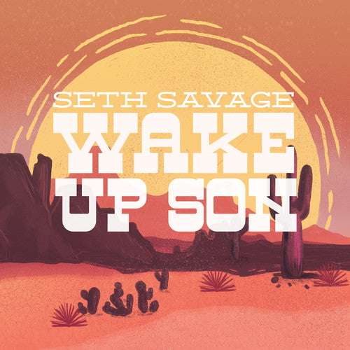 

Виниловая пластинка Savage, Seth: Wake Up Son