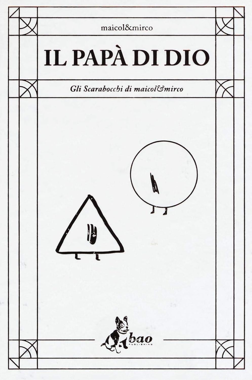 

MAICOL & MIRCO - IL PAPA DI D (Bao Publishing)