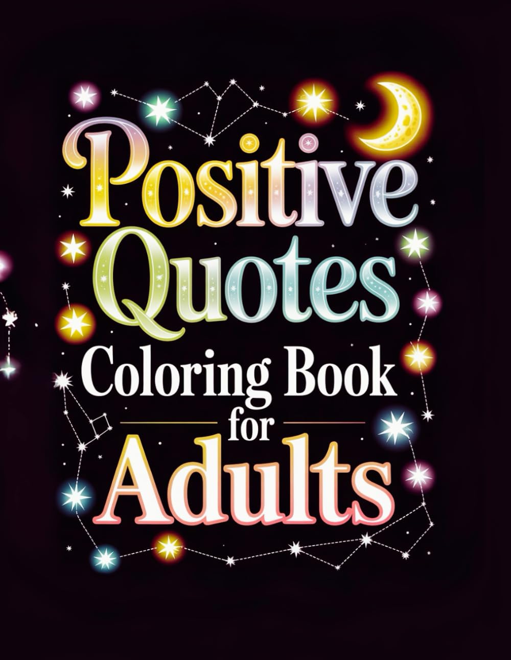 

Positive Quotes Coloring Book For Adults: Encouraging Words and Beautiful Designs to Boost Happiness, Creativity, and Inner Peace (Independently published)