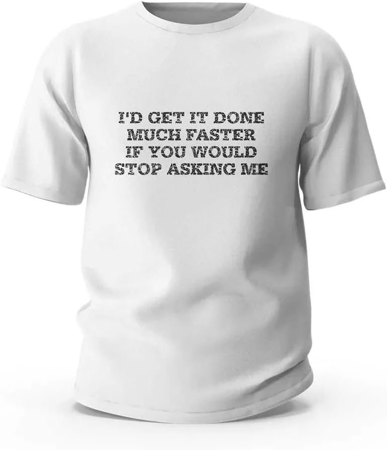 

Футболка Funny Tees с принтом I'd Get It Done Much Faster If You Would Stop Asking Me CDWS