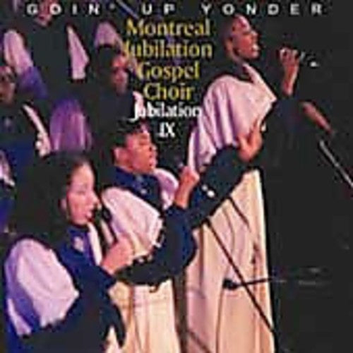 

CD диск Montreal Jubilation Gospel Choir: Jubilation, Vol. 9: Goin' Up Yonder