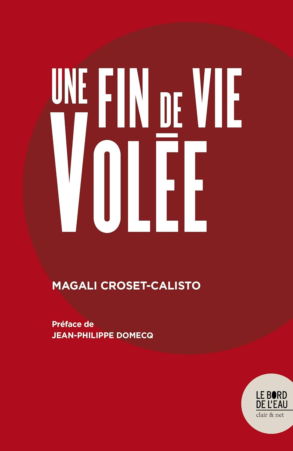 

Une fin de vie volée (BORD DE L EAU)