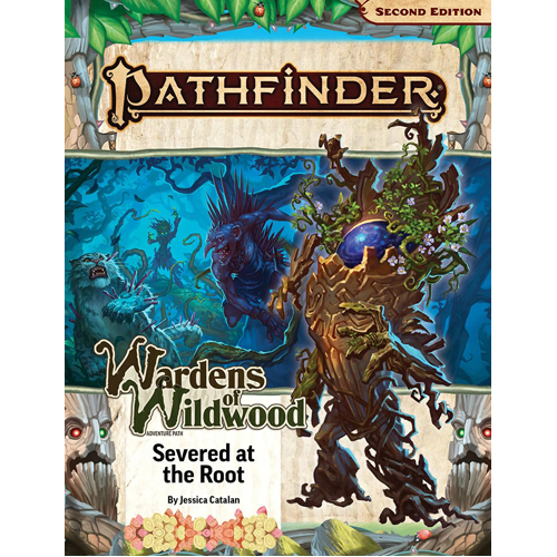 

Книга Severed At The Root (Wardens Of Wildwood 2 Of 3) (P2): Pathfinder Adventure Path