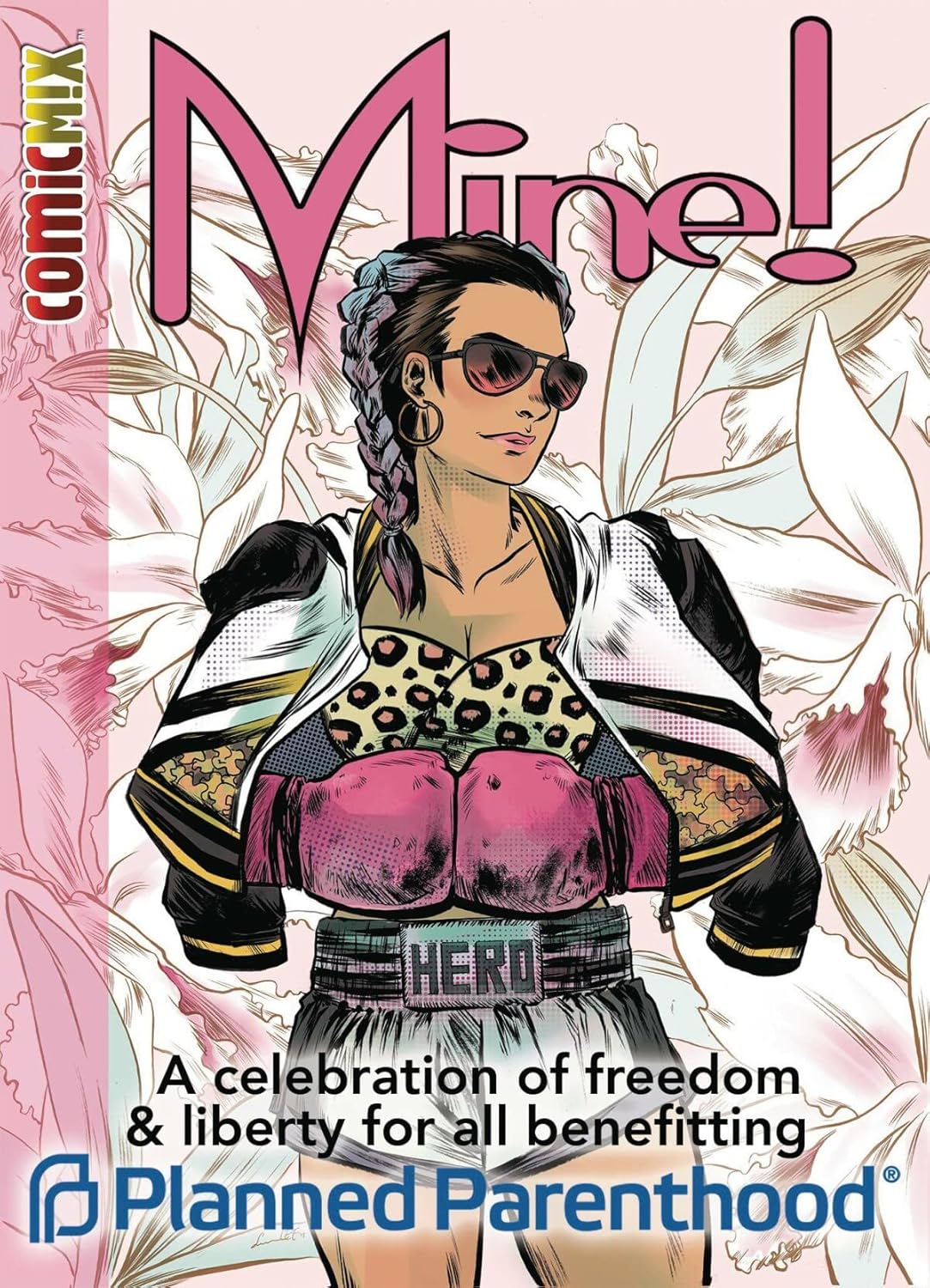 

MINE!: A celebration of liberty and freedom for all benefitting Planned Parenthood (Comicmix)