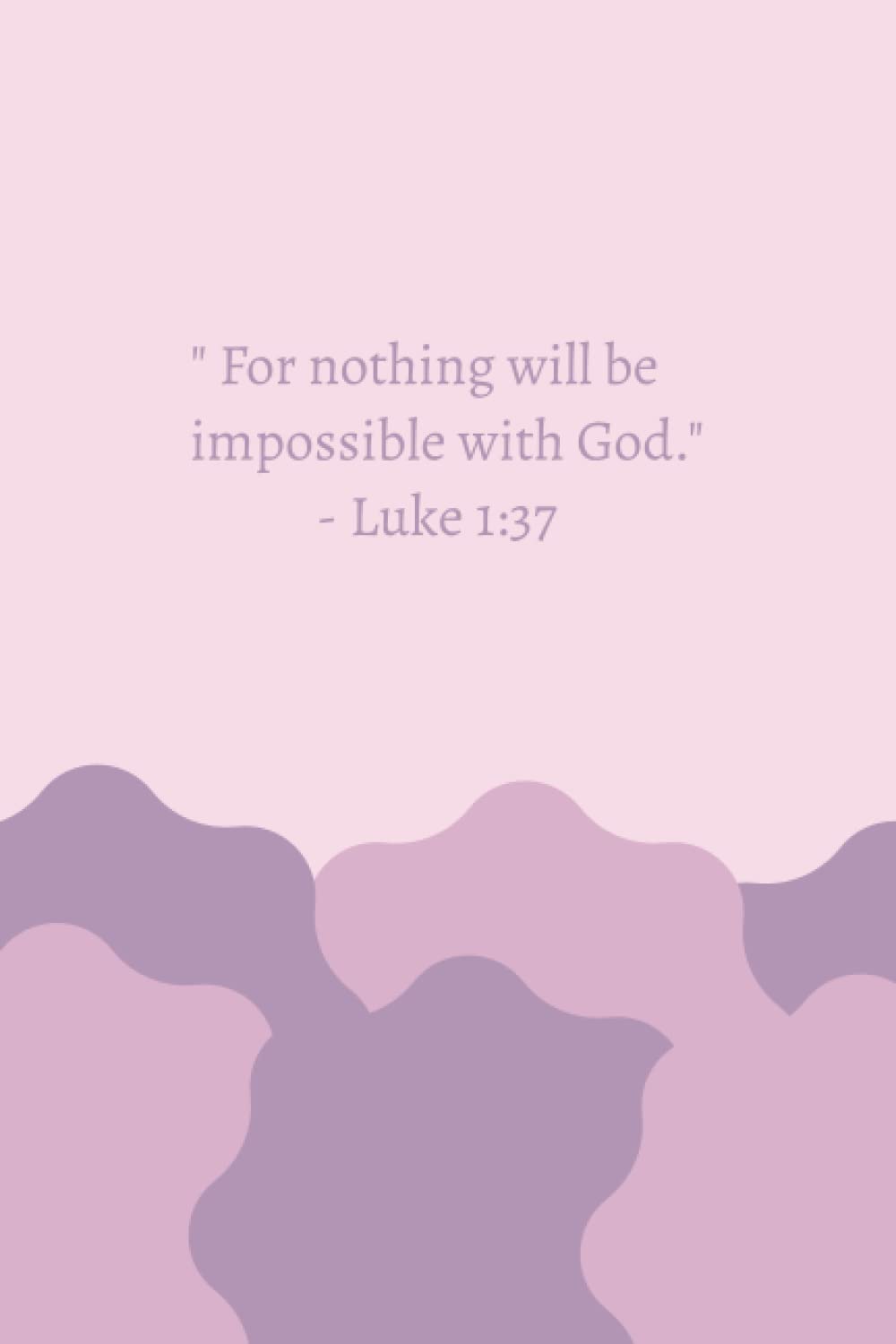 

For Nothing Will Be Impossible With God - Luke 1:37: Cloud Notebook (Independently published)
