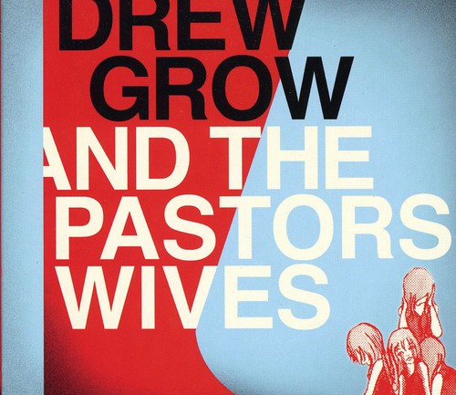 

CD диск Grow, Drew & Pastors Wives: Drew Grow and The Pastors Wives