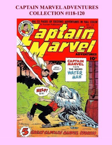 

Captain Marvel Adventures Collection #118-120 (CreateSpace Independent Publishing Platform)