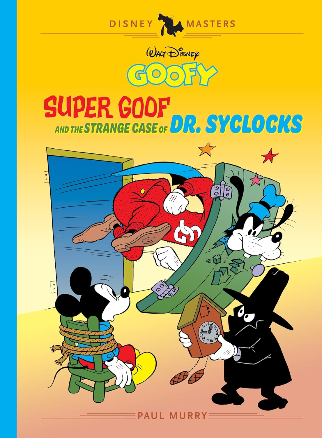 

Walt Disney's Goofy: Super Goof and the Strange Case of Dr. Syclocks: Disney Masters Vol. 27 (The Disney Masters Collection) (Fantagraphics)