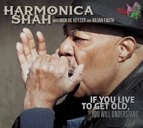 

CD диск Harmonica Shah: If You Live To Get Old Yuo Will Understand